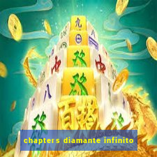 chapters diamante infinito